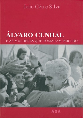 Álvaro Cunhal E As Mulheres Que Tomaram Partido - Vários autores