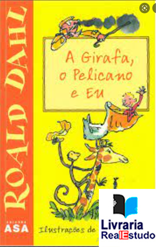 A Girafa, O Pelicano e Eu