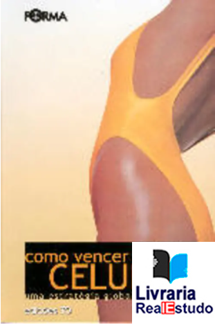 Como Vencer a Celulite - Uma Estratégia Global e Definitiva