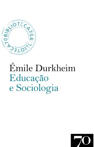 Educação e Sociologia - eBook - DURKHEIM, ÉMILE