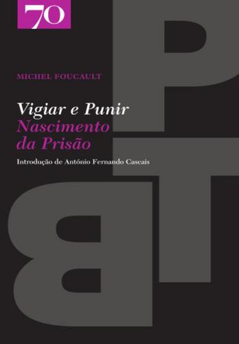 Vigiar e Punir - eBook - FOUCAULT, MICHEL
