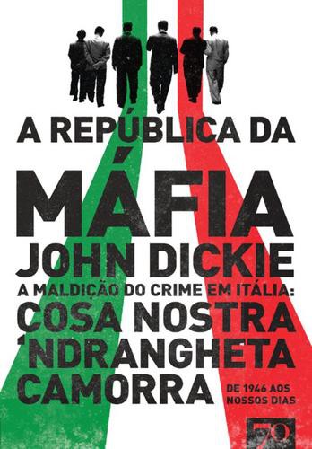 A República da Máfia - eBook - DICKIE, JOHN