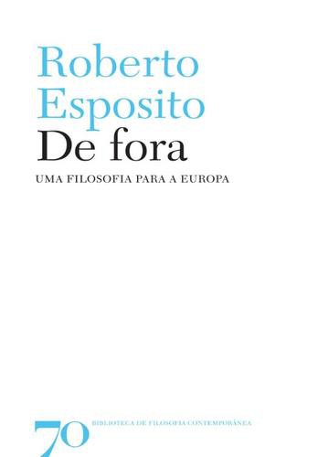 De fora - Uma filosofia para a Europa - eBook - ESPOSITO, ROBERTO