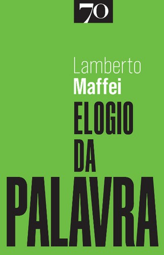 Elogio da palavra - eBook - MAFFEI, LAMBERTO