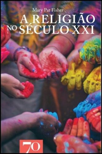 Religião no Século XXI (A) - FISHER, MARY PAT