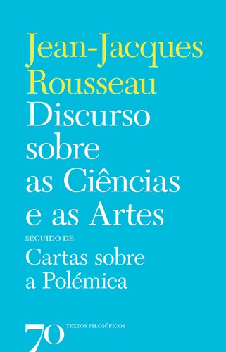 Discurso sobre as Ciências e as Artes seguido de Cartas sobre a Polémica - eBook - ROUSSEAU, JEAN-JACQUES