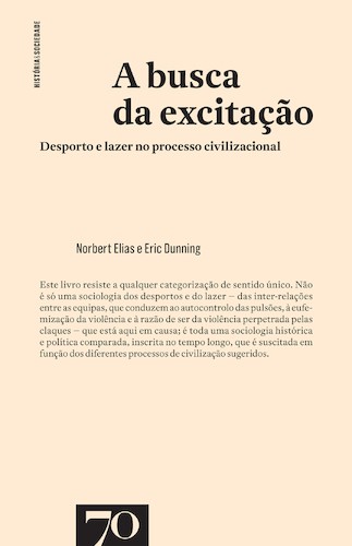 A Busca da Excitação: desporto e lazer no processo civilizacional - eBook - DUNNING, ERIC / ELIAS, NORBERT