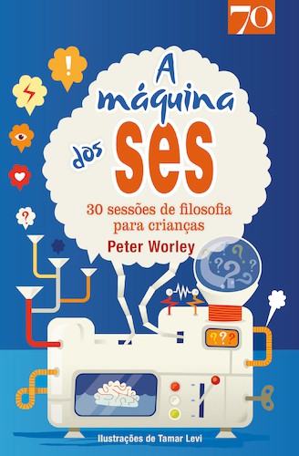 A máquina dos Ses- 30 sessões de filosofia para crianças - eBook - COSTA, SARA FIGUEIREDO