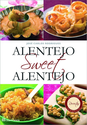Alentejo Sweet Alentejo - RODRIGUES, JOSÉ CARLOS