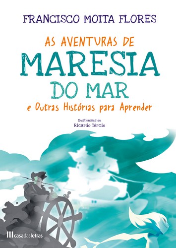 As Aventuras De Maresia Do Mar - FLORES, FRANCISCO MOITA