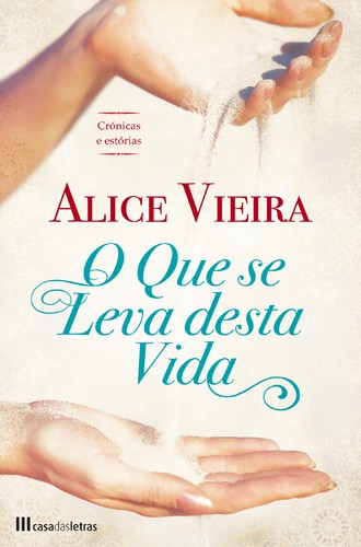 O Que Se Leva Desta Vida - VIEIRA, ALICE