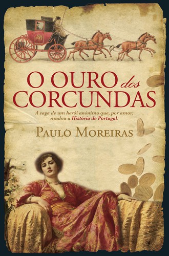 O Ouro dos Corcundas - MOREIRAS, PAULO