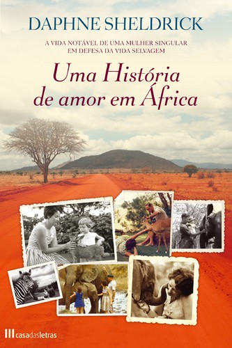 Uma História de Amor em África - SHELDRICK, DAPHNE