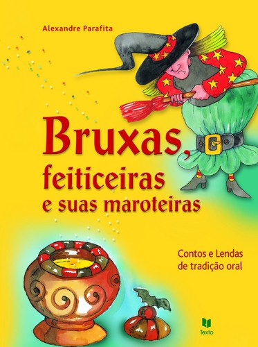 Bruxas, Feiticeiras E Suas Maroteiras - PARAFITA ALEXANDRE