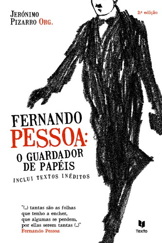 Fernando Pessoa: O Guardador de Papéis - PIZARRO, JERÓNIMO