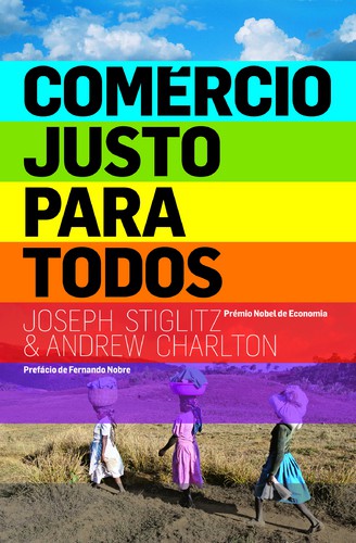 Comércio Justo Para Todos - STIGLITZ, JOSEPH