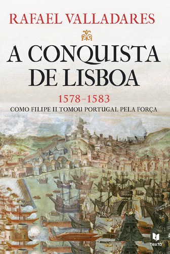 A Conquista De Lisboa - VALLADARES, RAFAEL