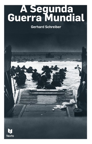A Segunda Guerra Mundial - SCHREIBER, GERHARD