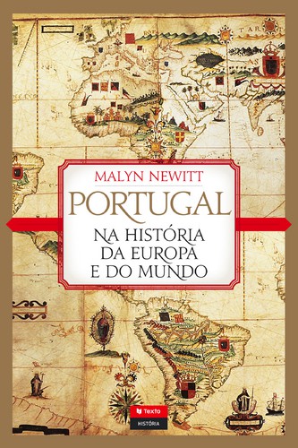 Portugal Na História Da Europa E Do Mundo - NEWITT, MALYN