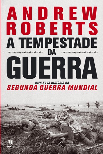 A Tempestade da Guerra - ROBERTS, ANDREW