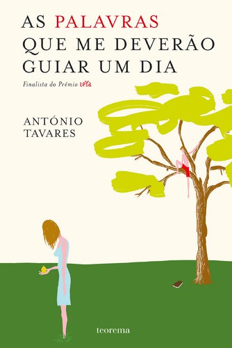 As Palavras Que Me Deverão Guiar um Dia - TAVARES, ANTÓNIO
