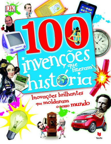 100 Invenções que Fizeram História - DK