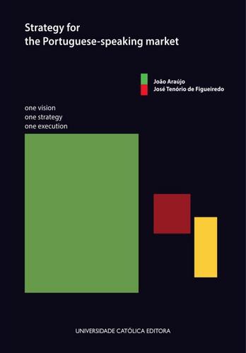 Strategy for the Portuguese - speaking market - eBook - ARAÚJO,JOÃO & FIGUEIREDO,JOSÉ TENÓRIO DE