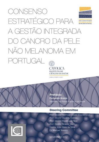 Consenso Estratégico para a Gestão Integrada do Cancro da Pele Não Melanoma em Portugal - eBook - LOPES, HENRIQUE (COORDENADOR), VÁRIOS