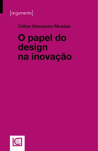 O Papel do Design na Inovação - eBook - MOEDAS, CÉLINE ABECASSIS