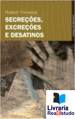 Secreções, Excreções e Desatinos