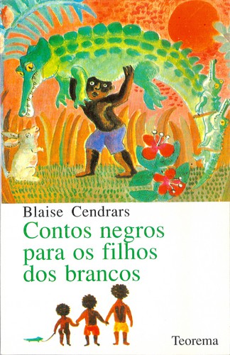 Contos Negros Para os Filhos dos Brancos - CENDRARS, BLAISE