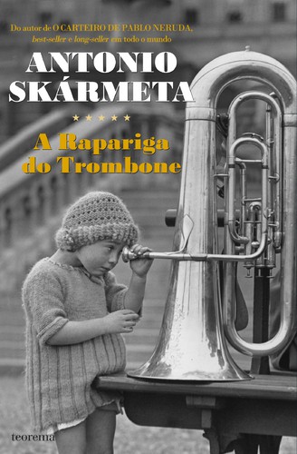 A Rapariga do Trombone - SKÁRMETA, ANTONIO