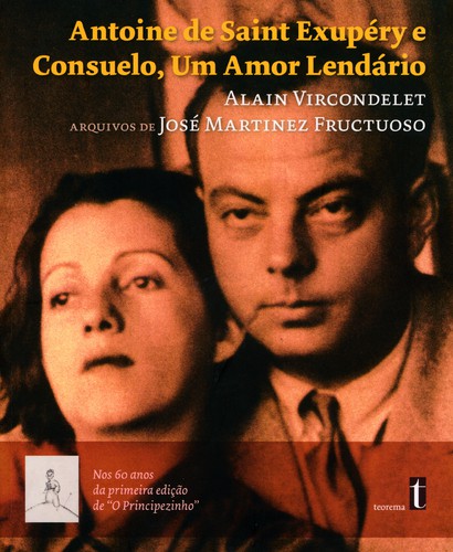 Antoine de Saint Exupéry e Consuelo, Um Amor Lendário - VIRCONDELET, ALAIN