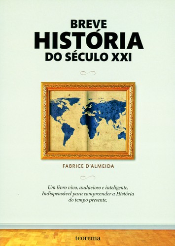 Breve História Do Século XXI - DALMEIDA, FABRICE M.
