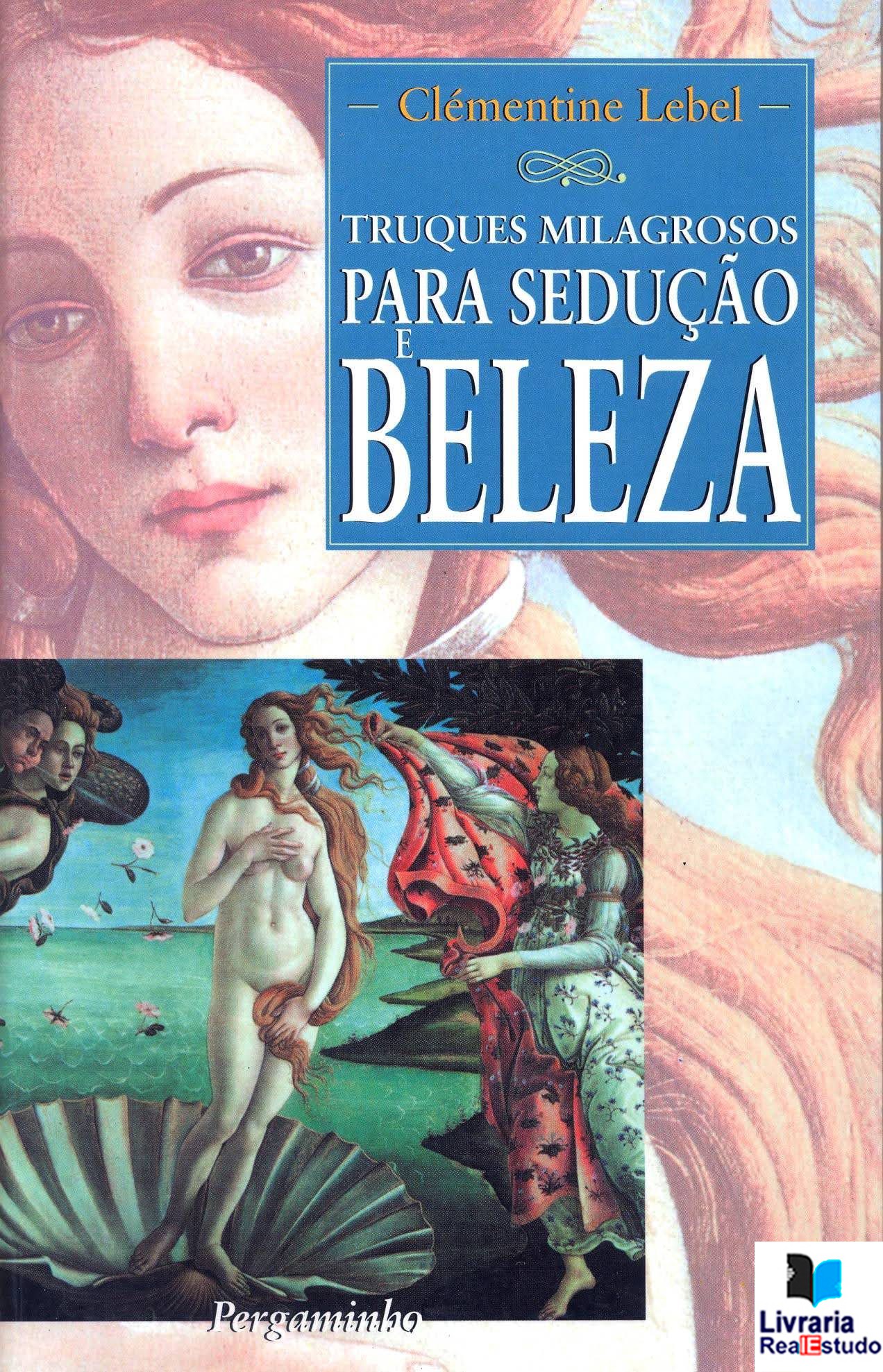 Truques Milagrosos para Sedução e Beleza