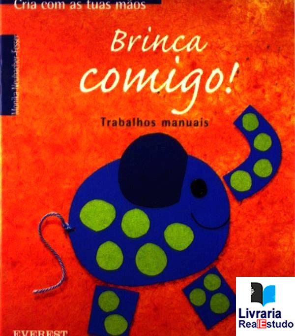 Cria com as tuas mãos - Brinca comigo !