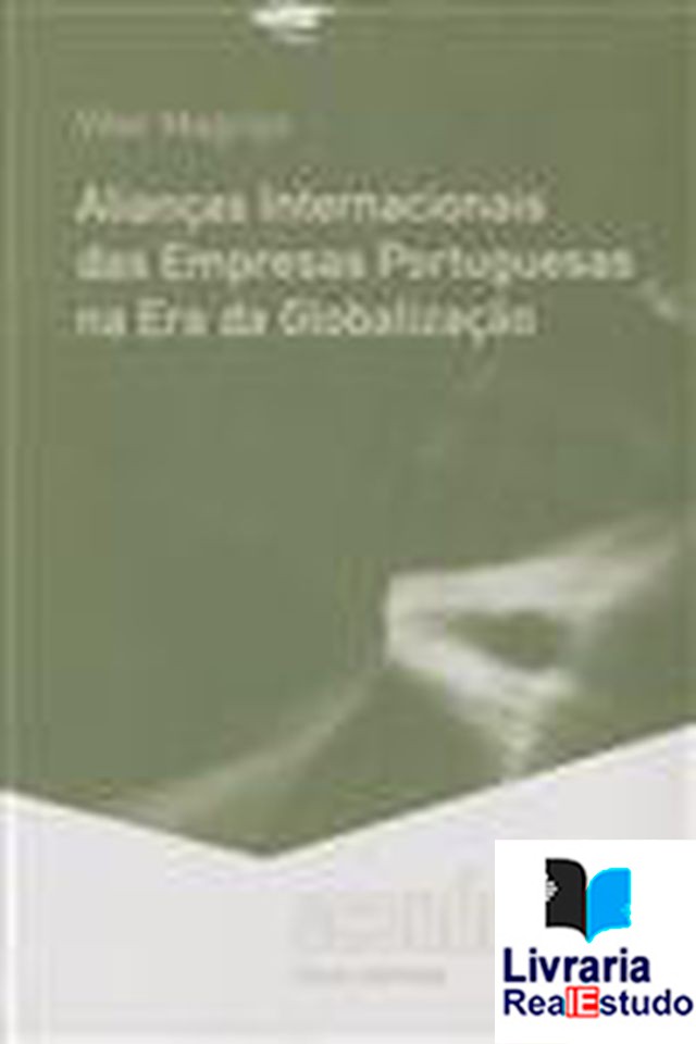 Alianças Internacionais das Empresas Portuguesas na Era da Globalização
