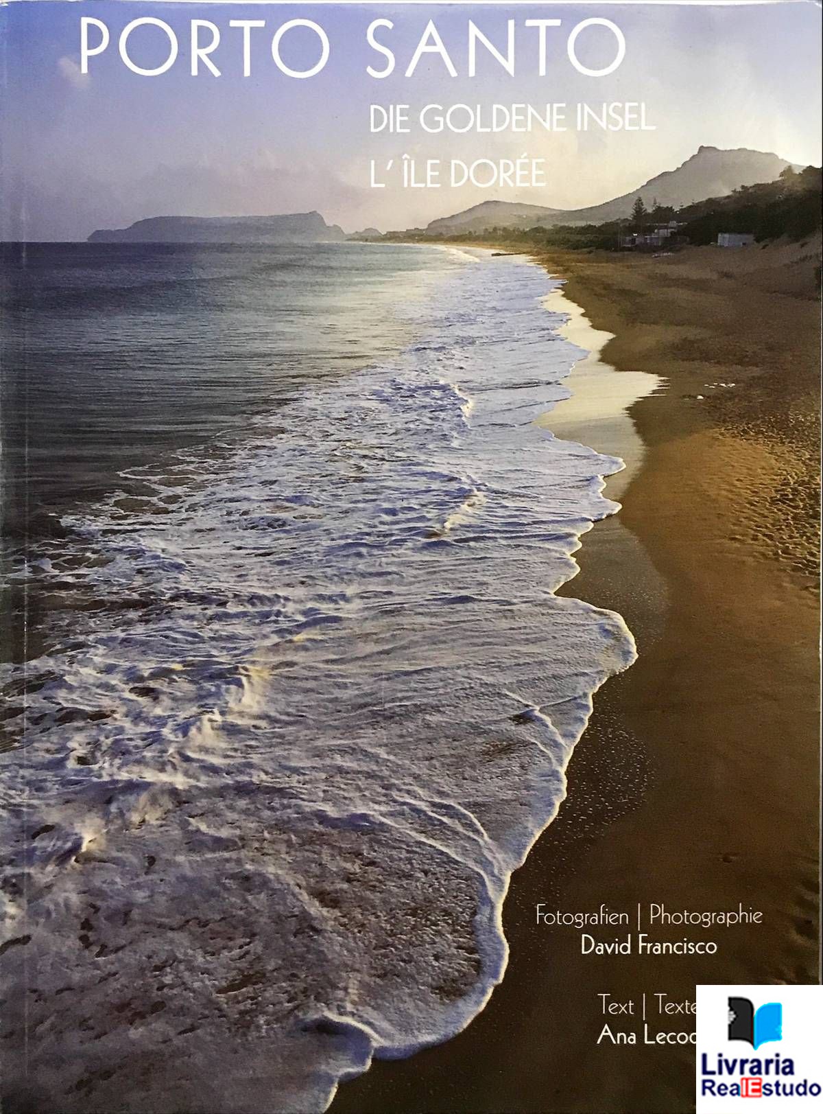 Porto Santo, Die Golden Insel, L´Île Dorée