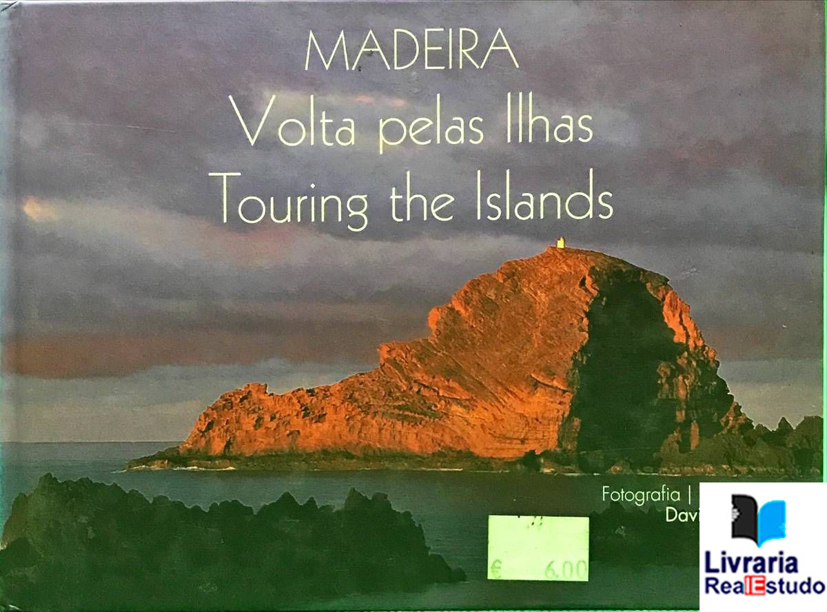 Madeira, Volta pelas Ilhas, Touring the Islands
