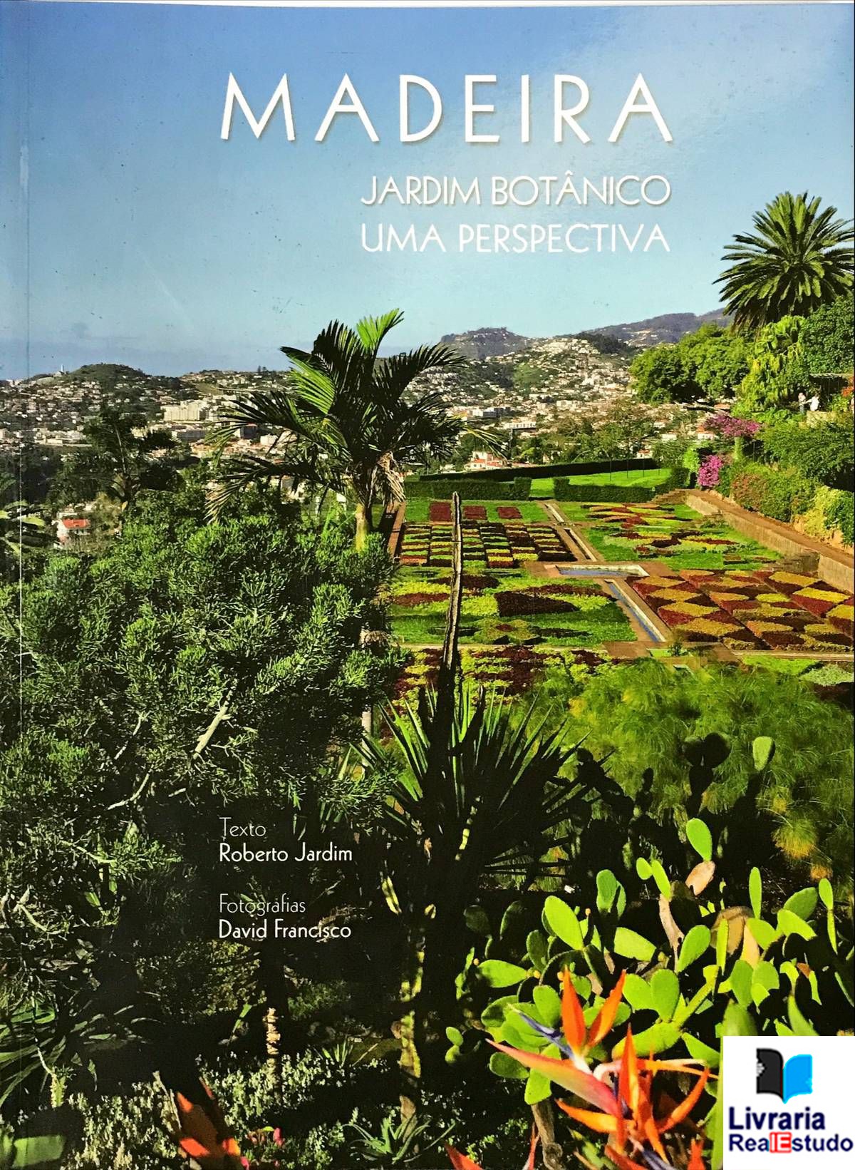 Madeira, Jardim Botânico, Uma Perspectiva