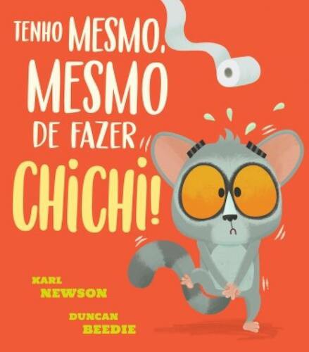 Tenho Mesmo, Mesmo de Fazer Chichi! - NEWSON, KARL