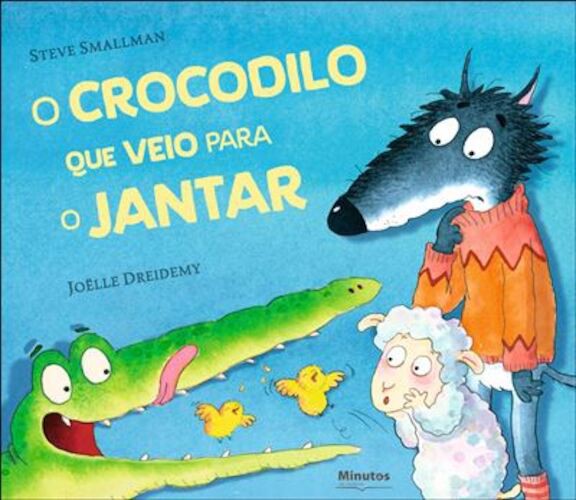 CROCODILO QUE VEIO PARA JANTAR (O) - SMALLMAN, STEVE