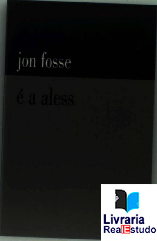 Jon Fosse - É a Aless