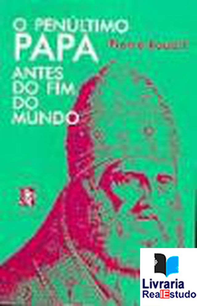 O Penúltimo Papa antes do fim do mundo