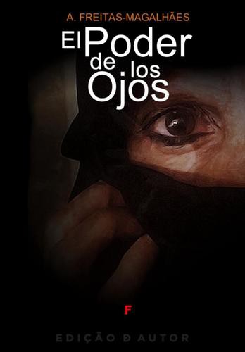 El Poder de los Ojos - eBook - FREITAS-MAGALHÃES, A.