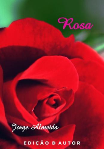 Rosa - eBook - ALMEIDA, JORGE