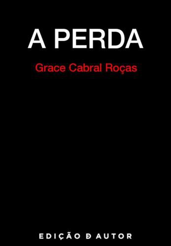 A Perda - eBook - ROÇAS, GRACE