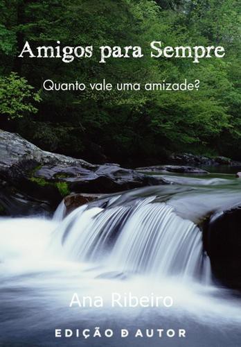 Amigos Para Sempre - eBook - RIBEIRO, ANA