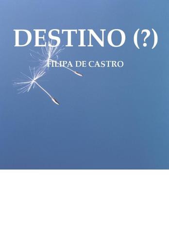 DESTINO (?) - eBook - CASTRO, FILIPA DE