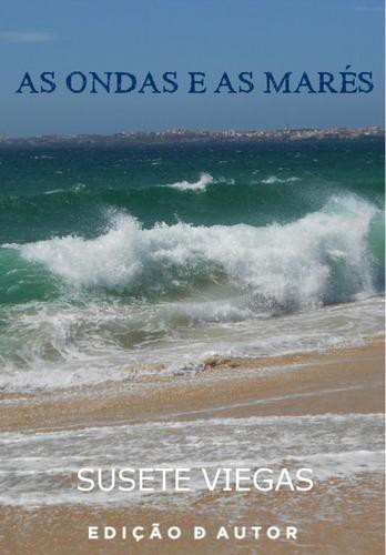 As Ondas e as Marés - eBook - VIEGAS, SUSETE